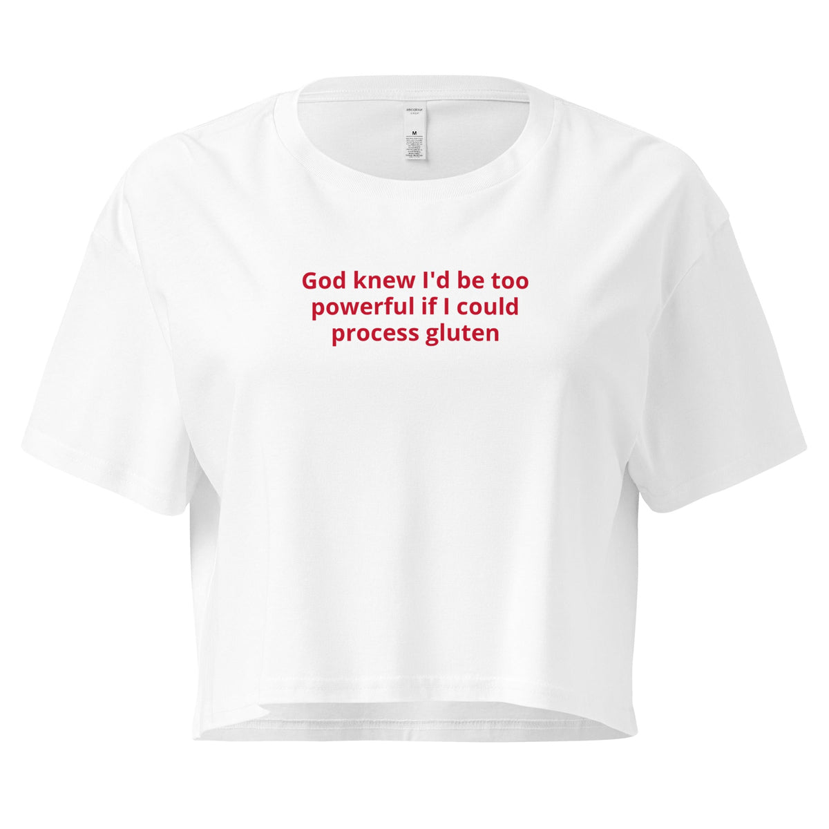 God Knew I'd Be Too Powerful If I Could Process Gluten Crop Tee - ninanush