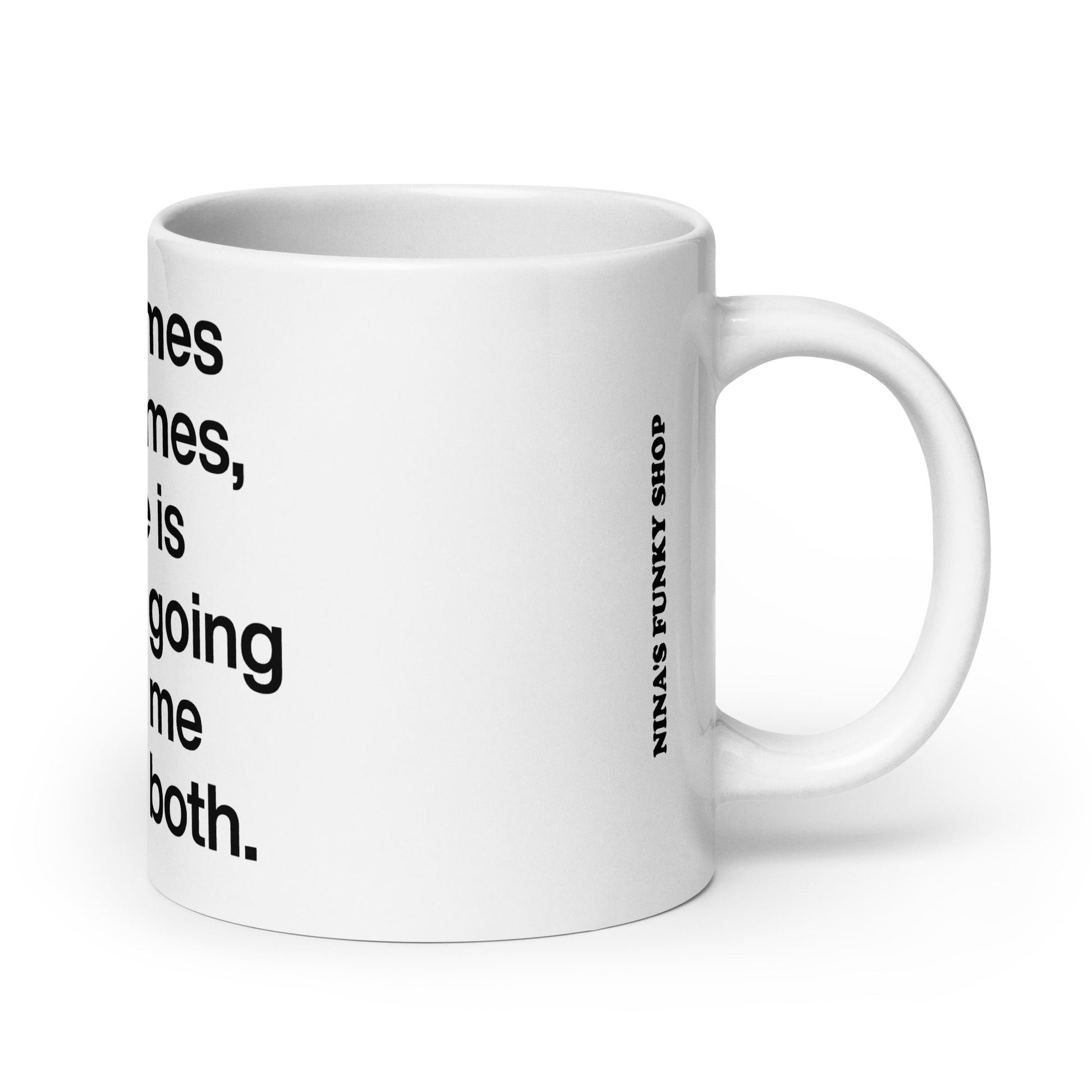 Good Times Or Bad Times Coffee Mug - ninanush