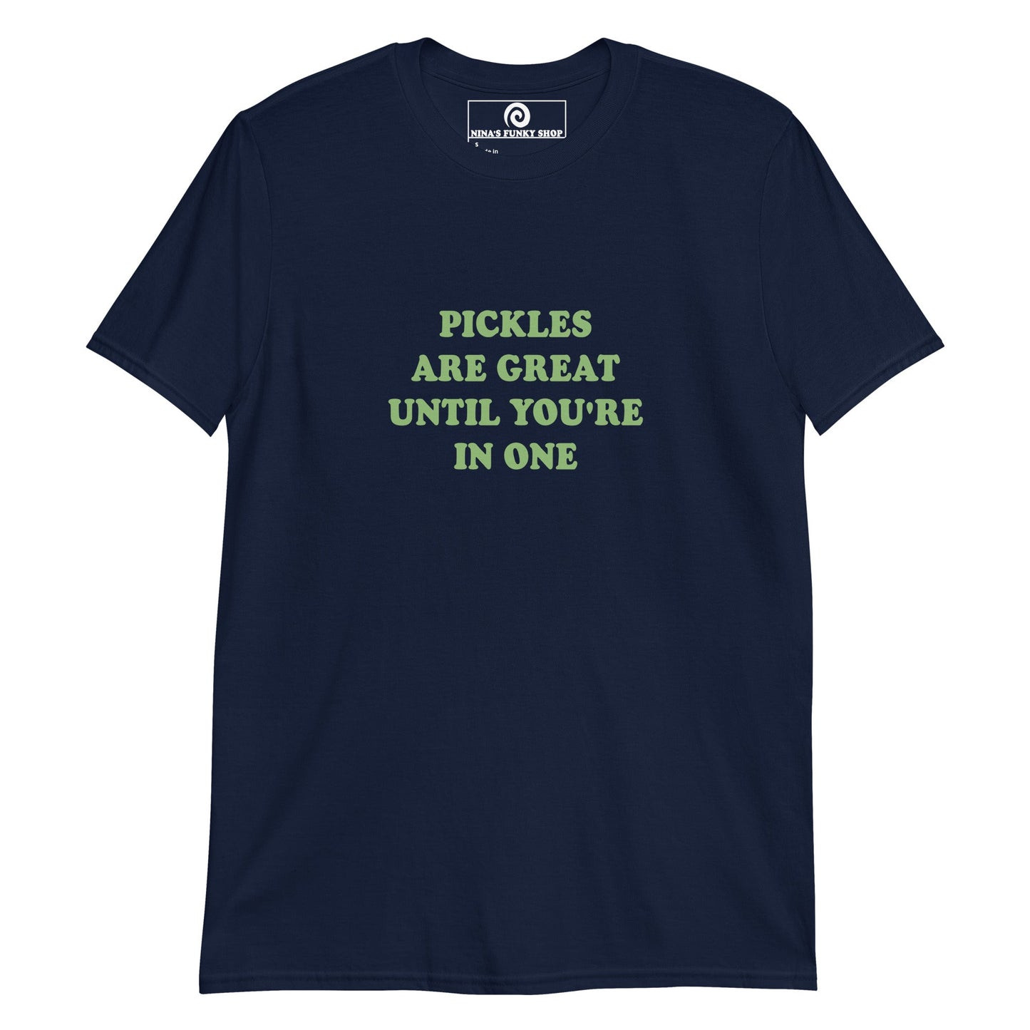 Green Pickles Are Great Until You're In One T-Shirt - ninanush
