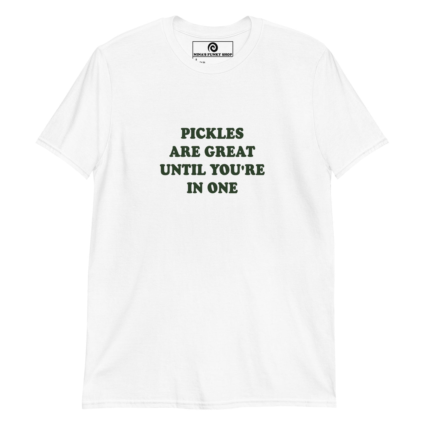 Green Pickles Are Great Until You're In One T-Shirt - ninanush