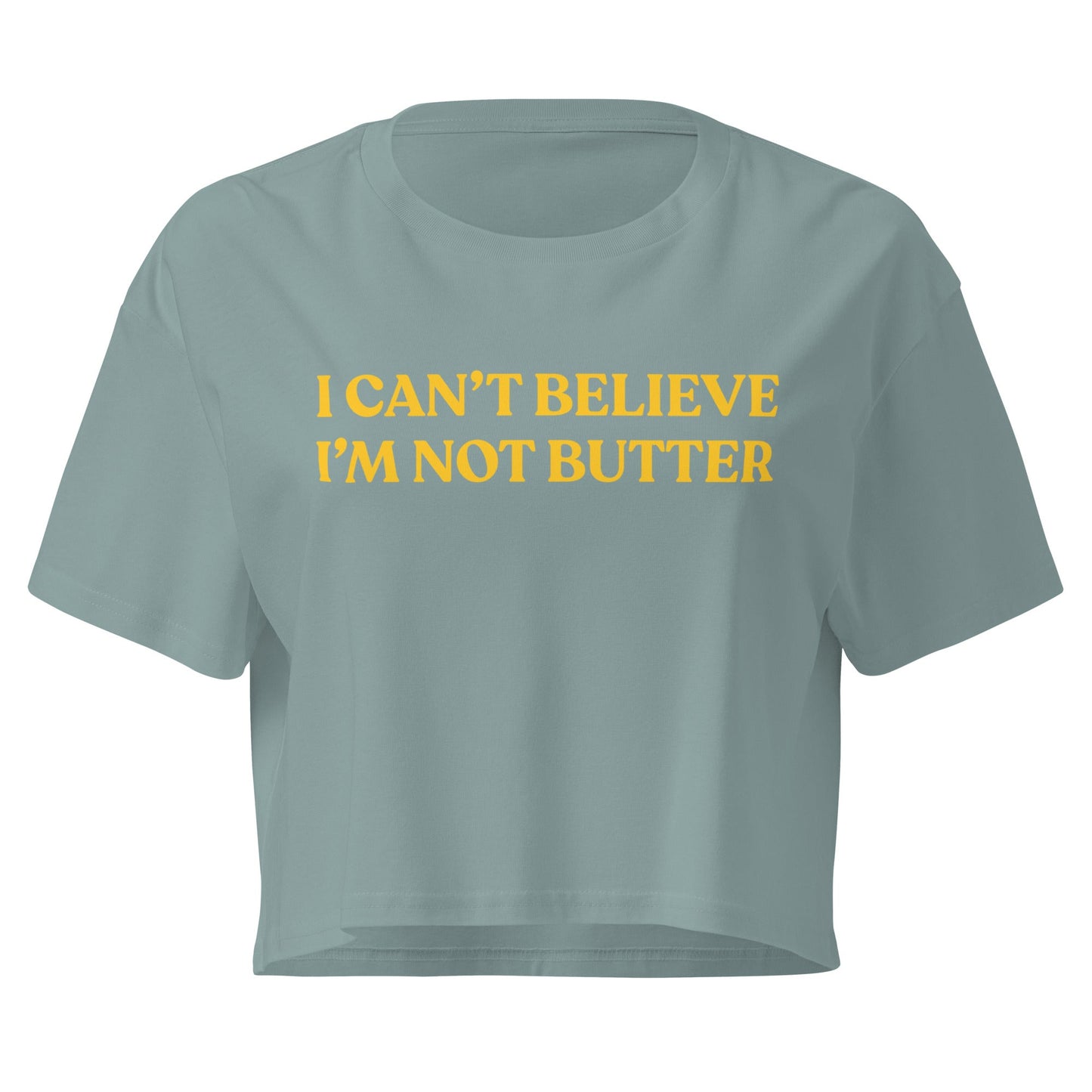 I Can't Believe I'm Not Butter Crop Top - ninanush
