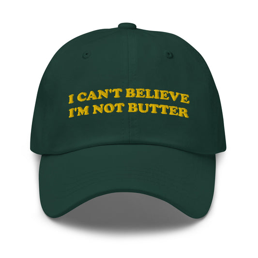I Can't Believe I'm Not Butter Dad Hat - ninanush