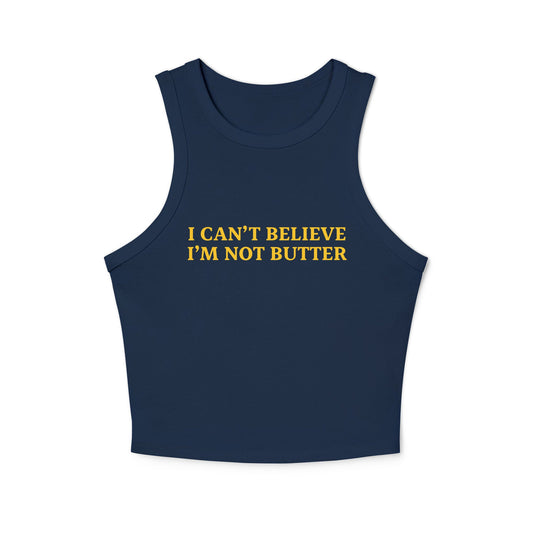 I Can’t Believe I’m Not Butter Racer Tank Top - ninanush