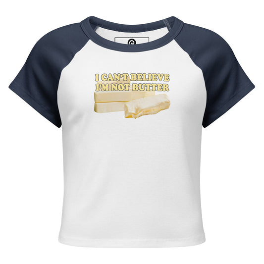 I Can't Believe I'm Not Butter Raglan Tee - ninanush