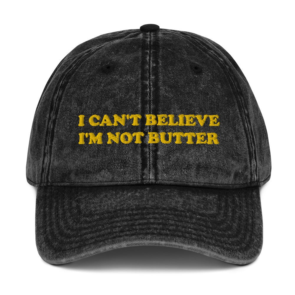 I Can't Believe I'm Not Butter Vintage Dad Hat - ninanush