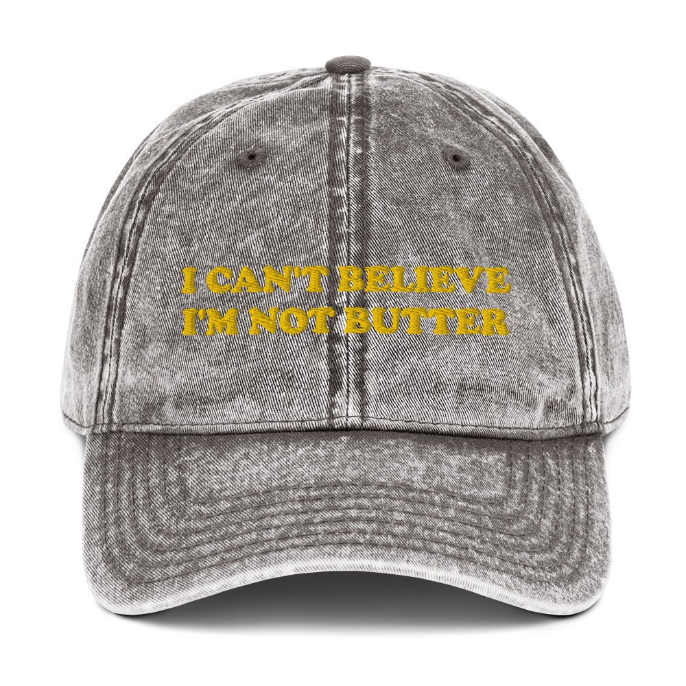 I Can't Believe I'm Not Butter Vintage Dad Hat - ninanush