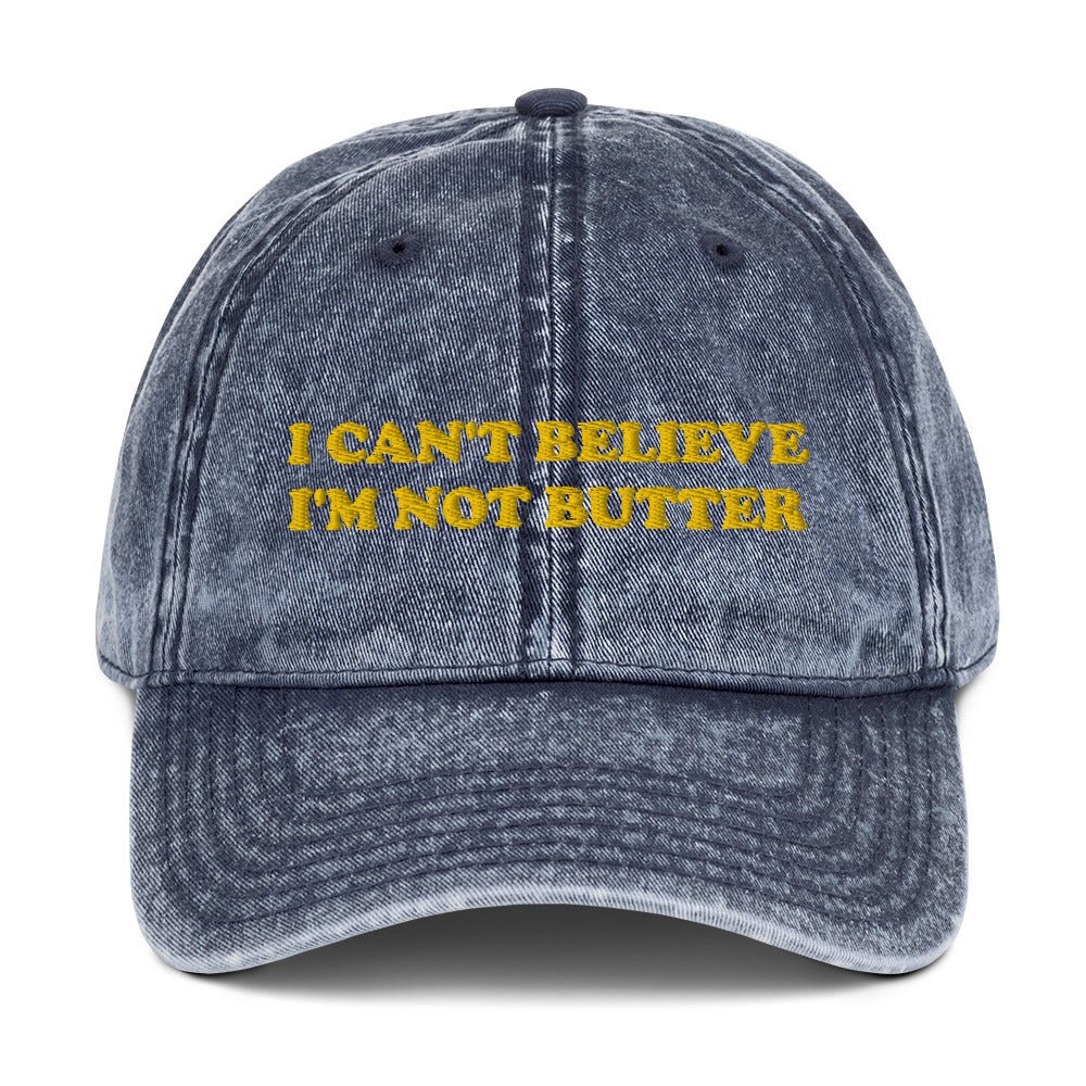I Can't Believe I'm Not Butter Vintage Dad Hat - ninanush