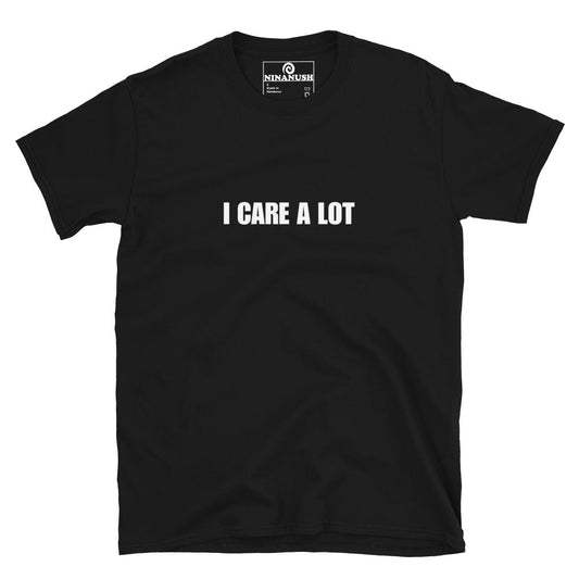I Care A Lot T-Shirt - ninanush