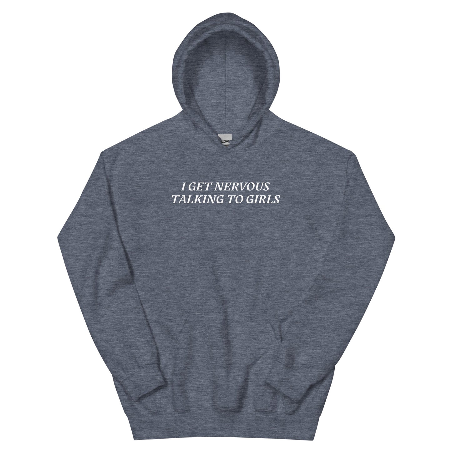 I Get Nervous Talking To Girls Hoodie - ninanush