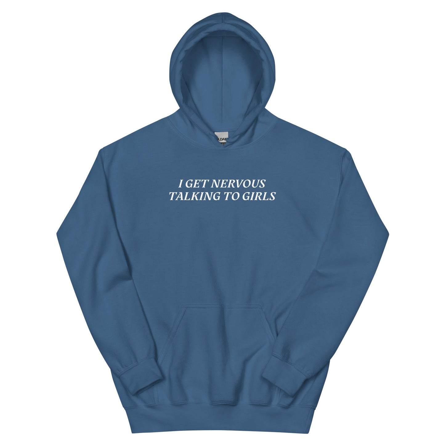 I Get Nervous Talking To Girls Hoodie - ninanush