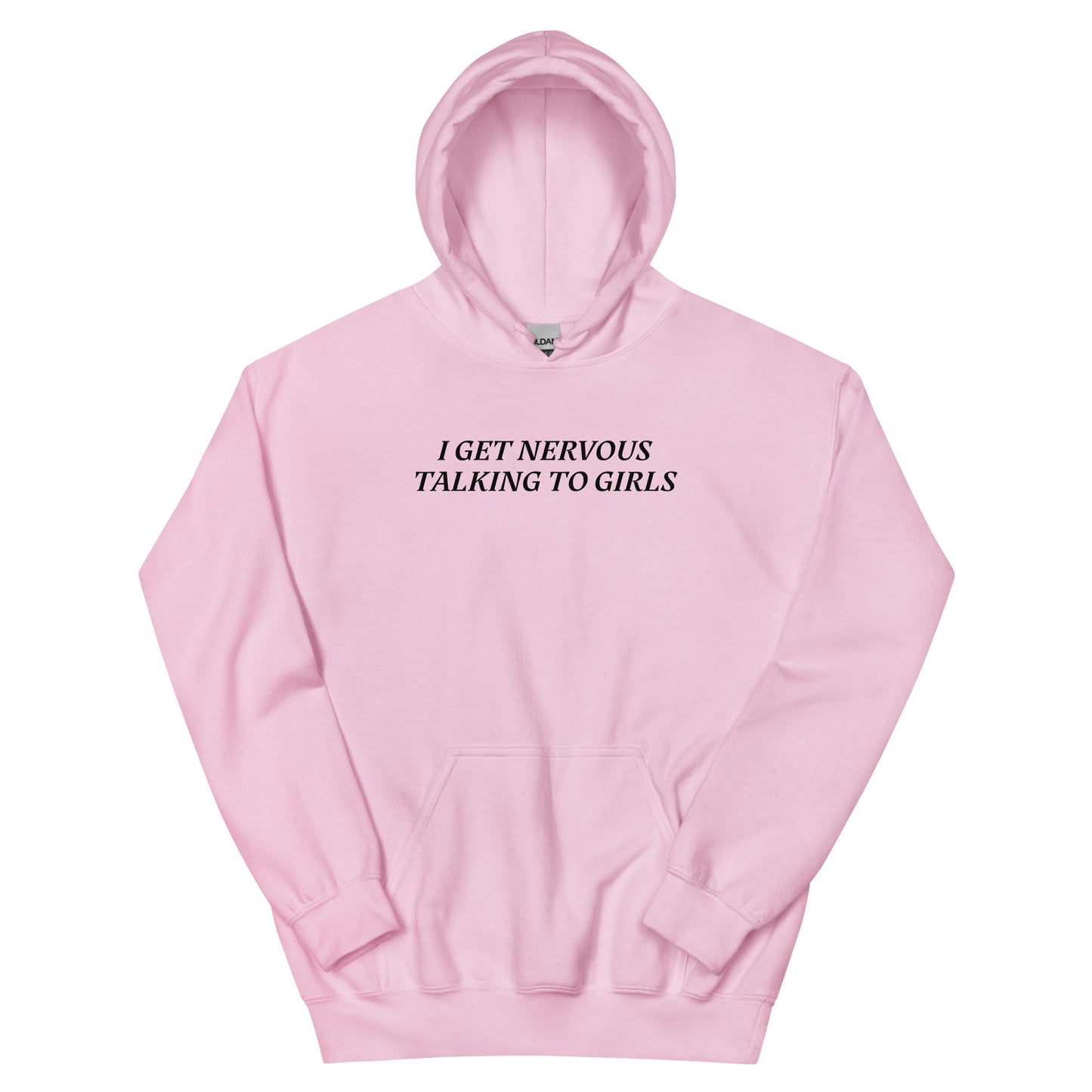 I Get Nervous Talking To Girls Hoodie - ninanush