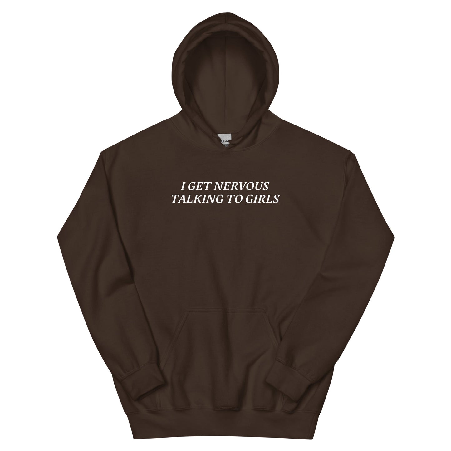 I Get Nervous Talking To Girls Hoodie - ninanush