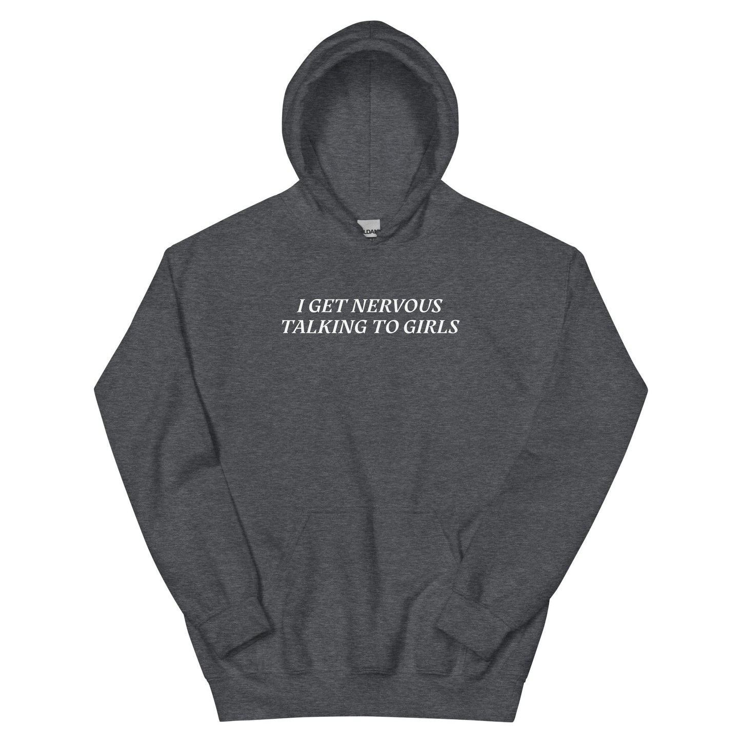 I Get Nervous Talking To Girls Hoodie - ninanush
