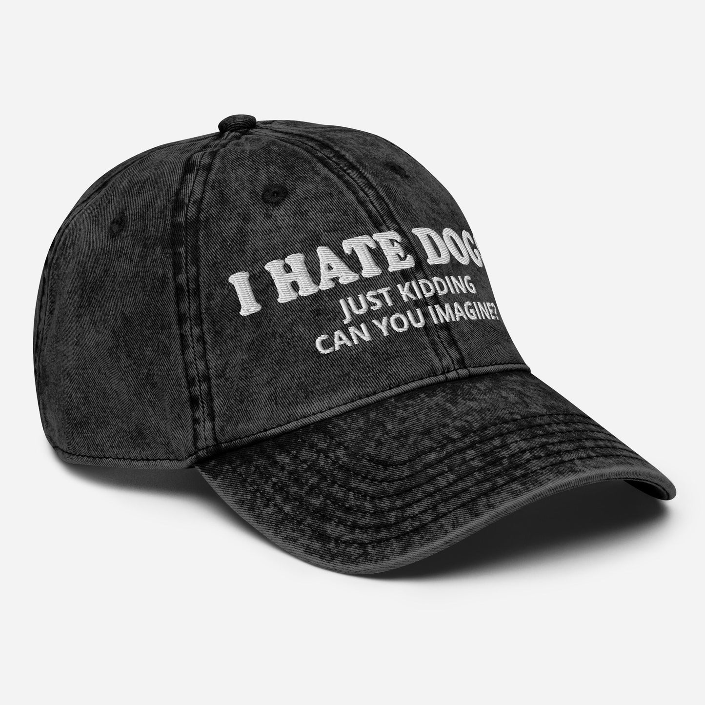 I Hate Dogs Just Kidding Vintage Dad Hat - ninanush