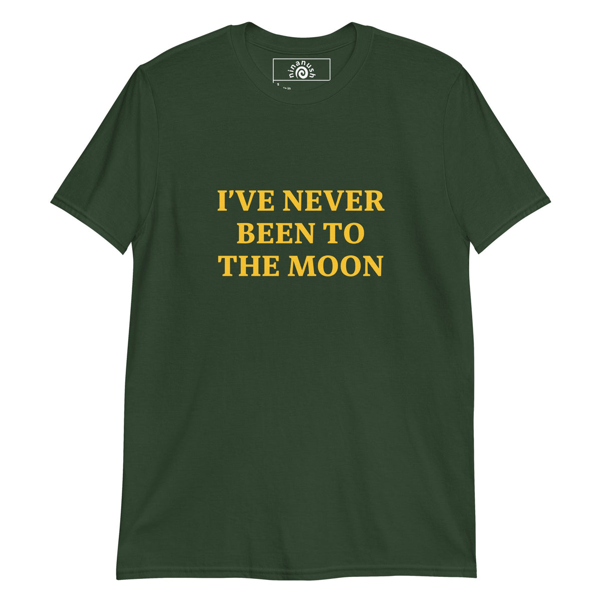 I Have Never Been To The Moon T-Shirt - ninanush
