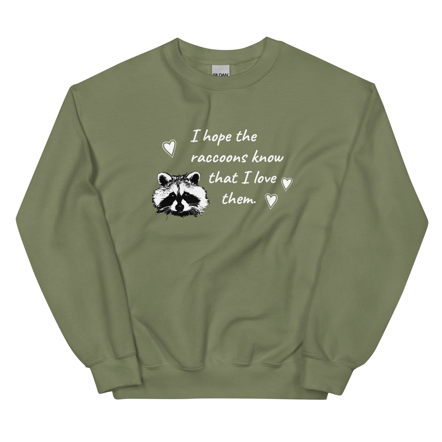 I Hope The Raccoons Know That I Love Them Sweatshirt - ninanush