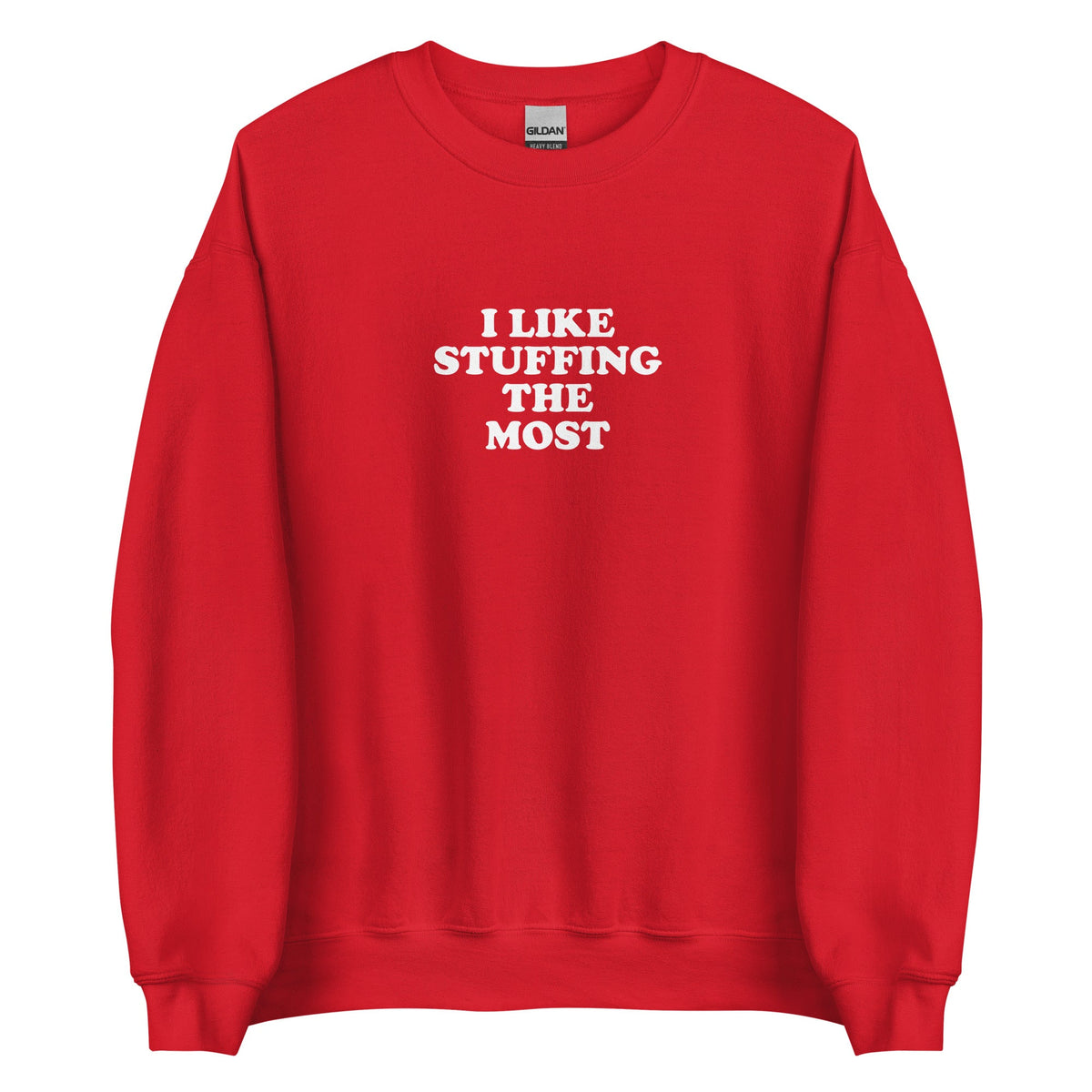 I Like Stuffing The Most Sweatshirt - ninanush