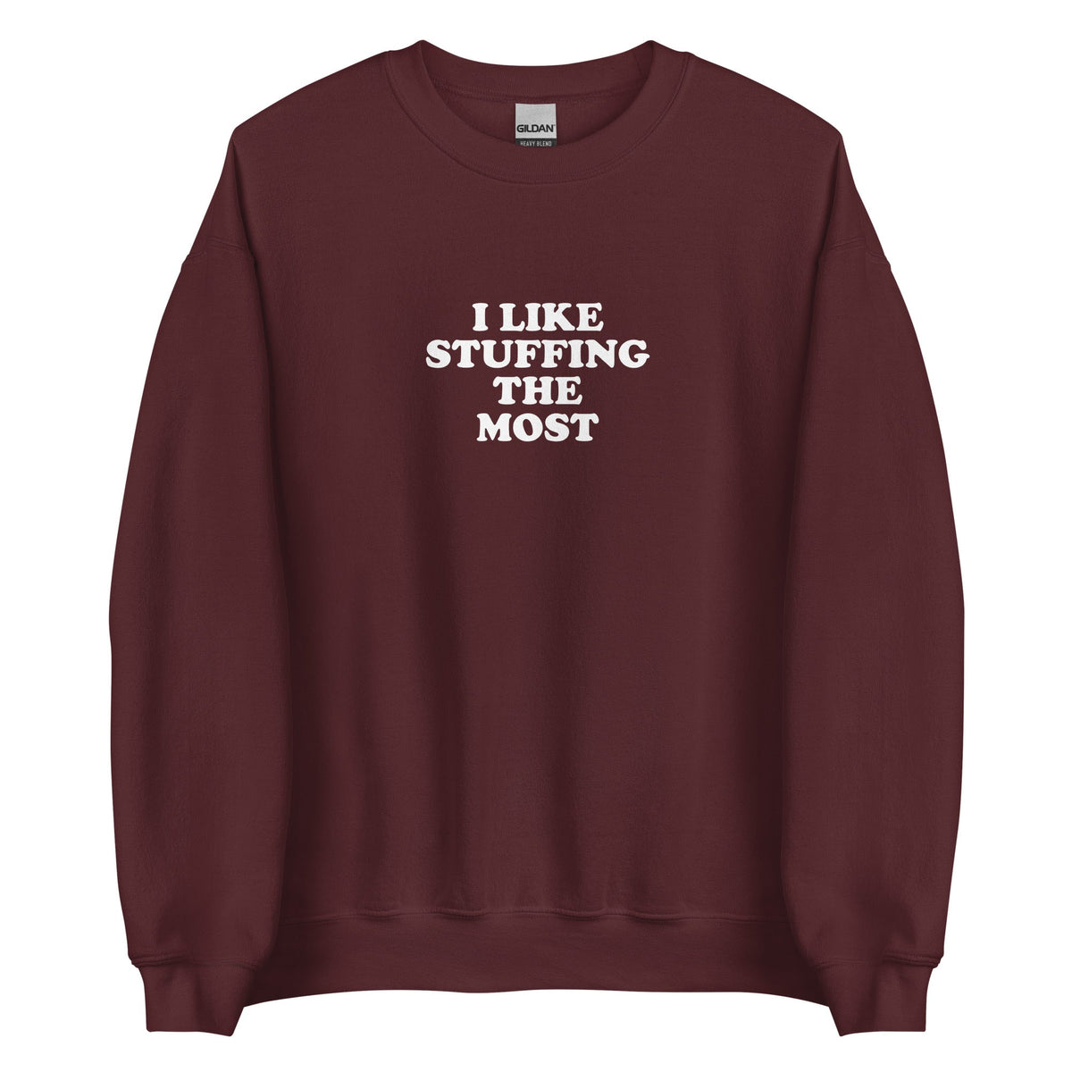 I Like Stuffing The Most Sweatshirt - ninanush