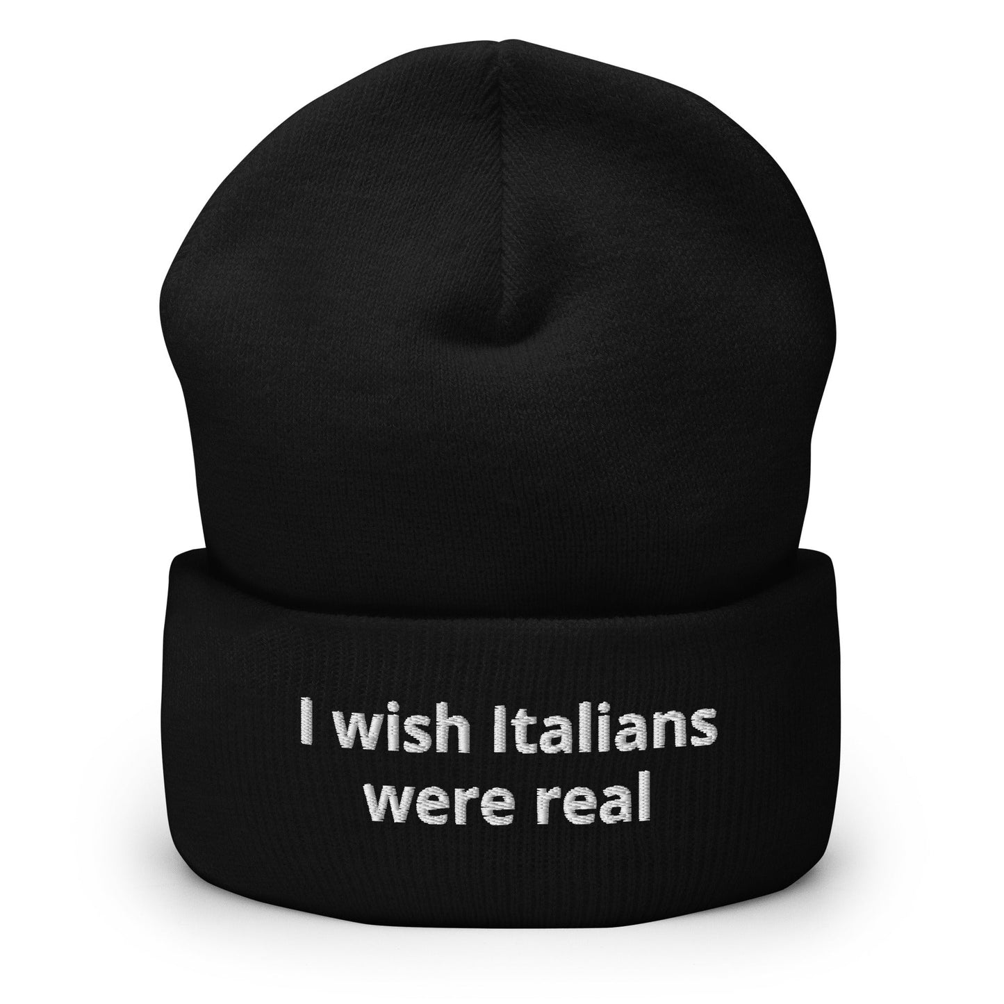 I Wish Italians Were Real Cuffed Beanie - ninanush