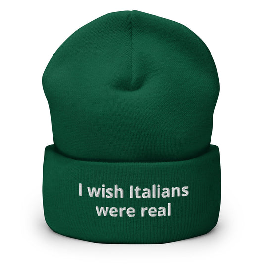 I Wish Italians Were Real Cuffed Beanie - ninanush
