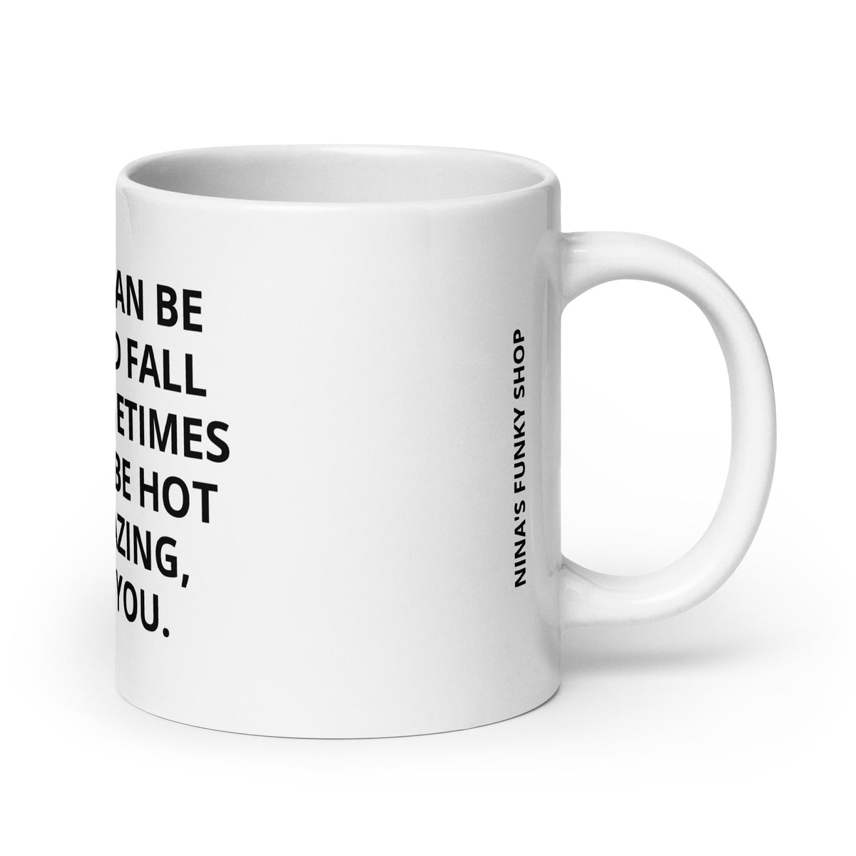 If Tacos Can Be Messy And Fall Apart Sometimes But Still Be Hot And Amazing, You Can Too Mug - ninanush