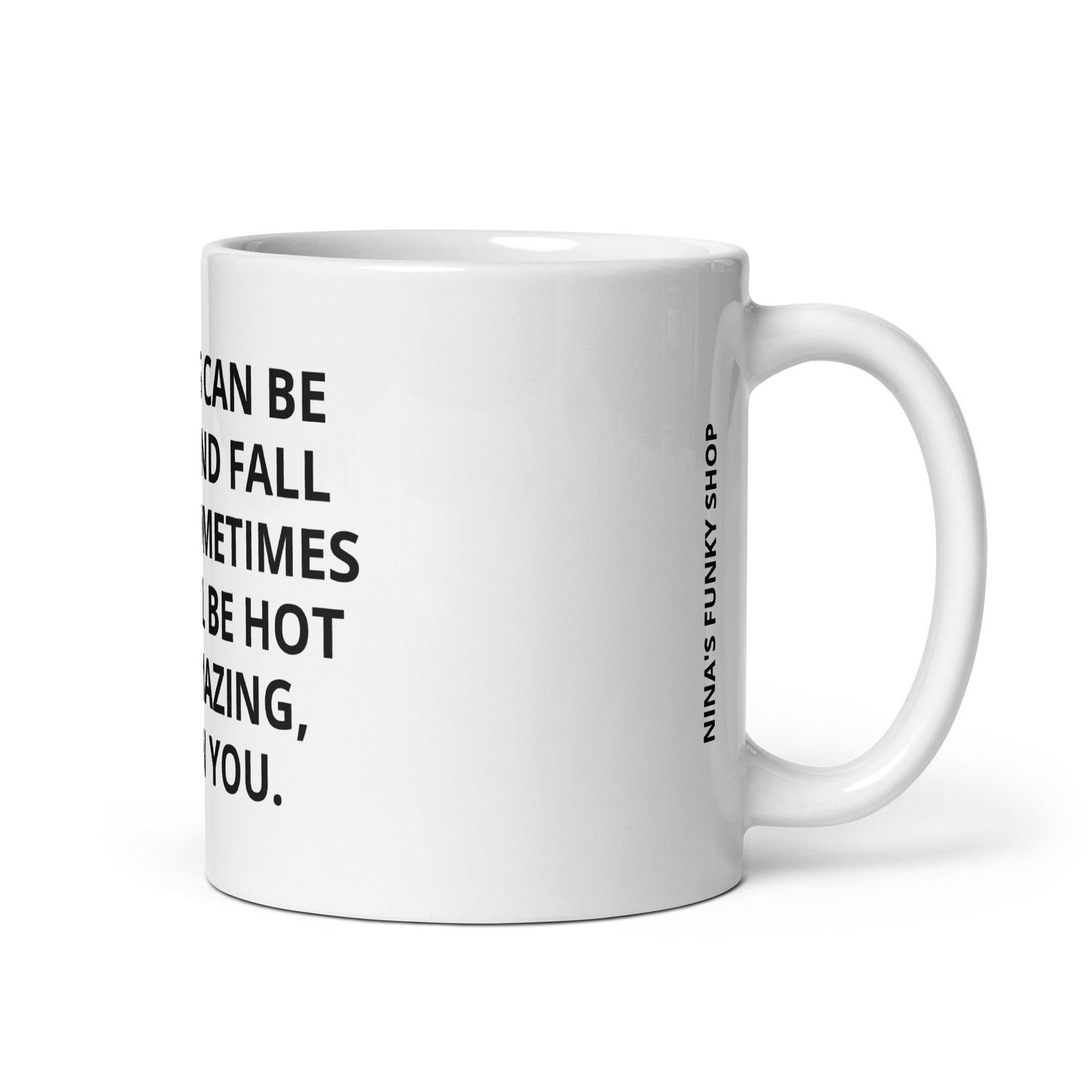 If Tacos Can Be Messy And Fall Apart Sometimes But Still Be Hot And Amazing, You Can Too Mug - ninanush