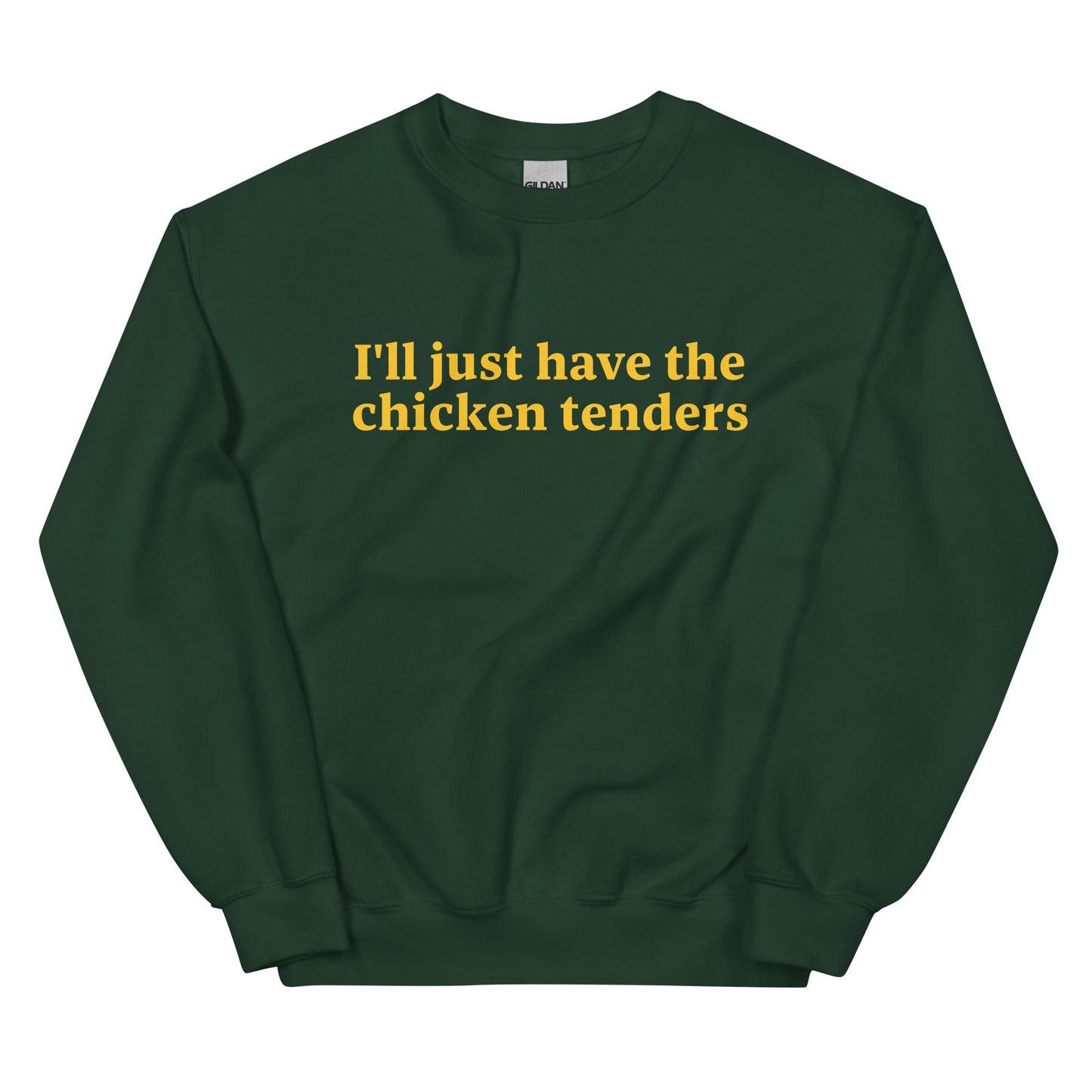 I'll Just Have The Chicken Tenders Sweatshirt - ninanush