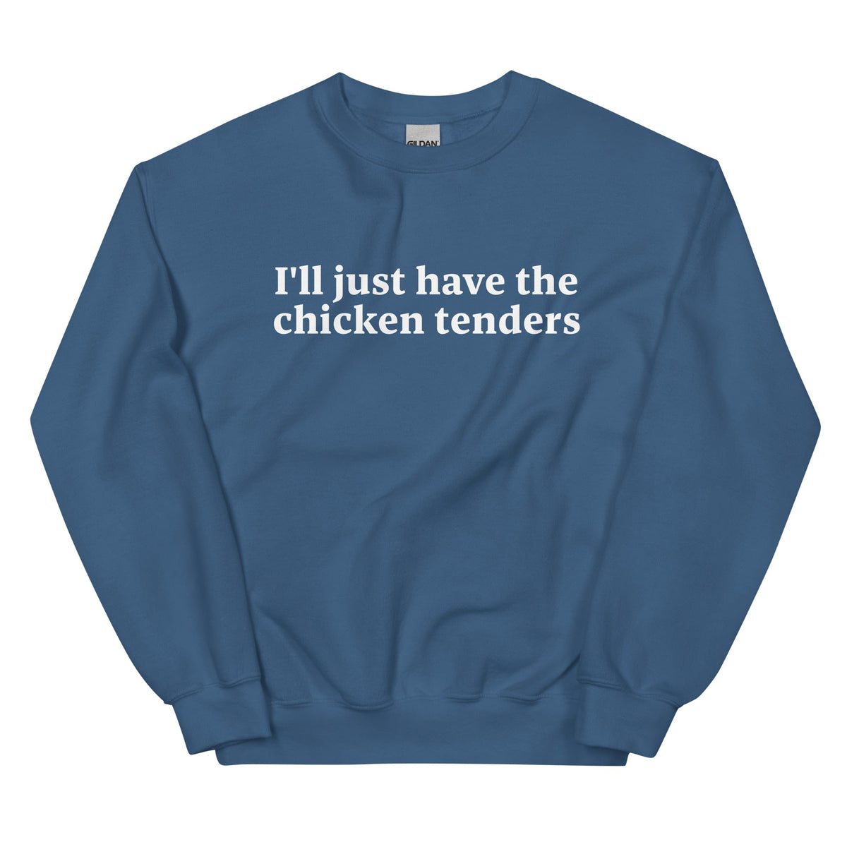 I'll Just Have The Chicken Tenders Sweatshirt - ninanush