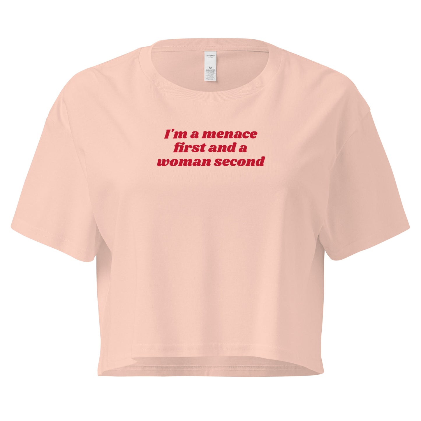 I'm A Menace First And A Woman Second Crop Tee - ninanush