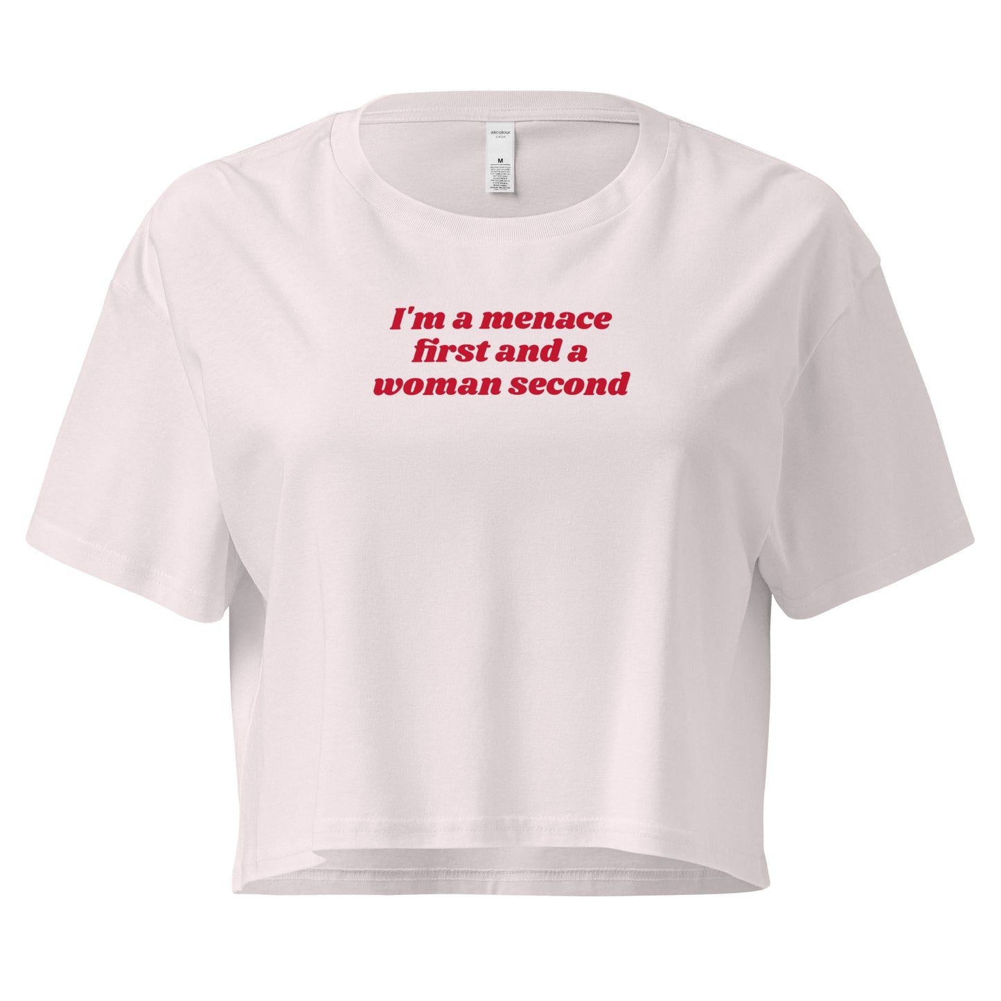 I'm A Menace First And A Woman Second Crop Tee - ninanush