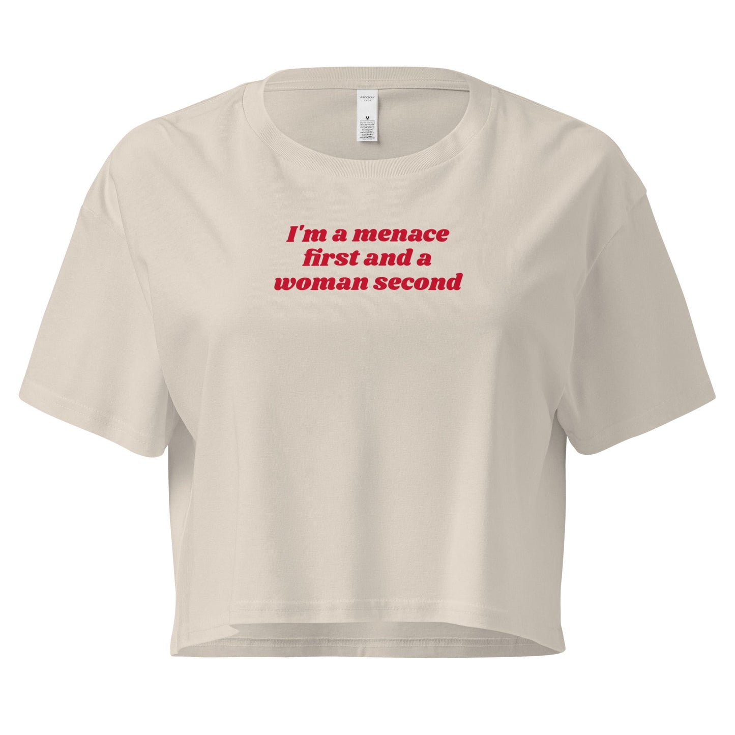 I'm A Menace First And A Woman Second Crop Tee - ninanush