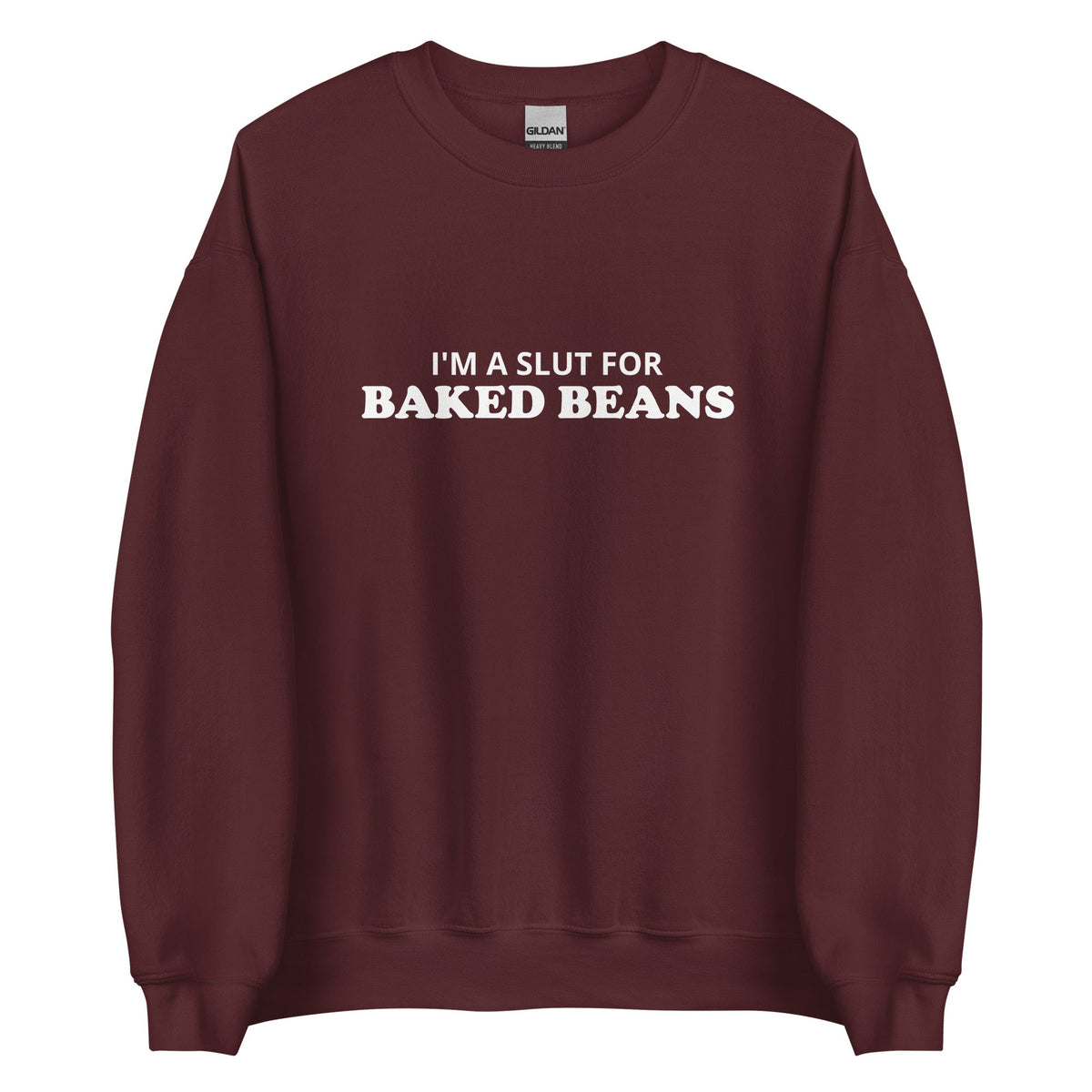 I'm A Slut For Baked Beans Sweatshirt - ninanush