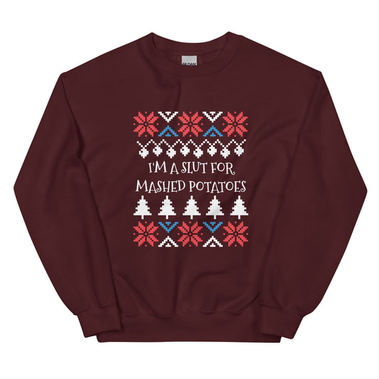 I'm A Slut For Mashed Potatoes Holiday Sweatshirt - ninanush