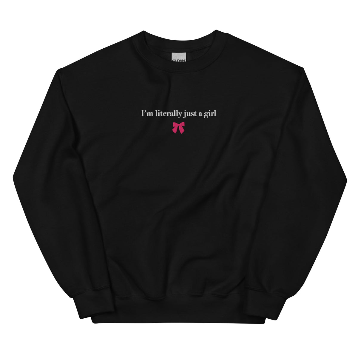 I'm Literally Just A Girl Sweatshirt - ninanush