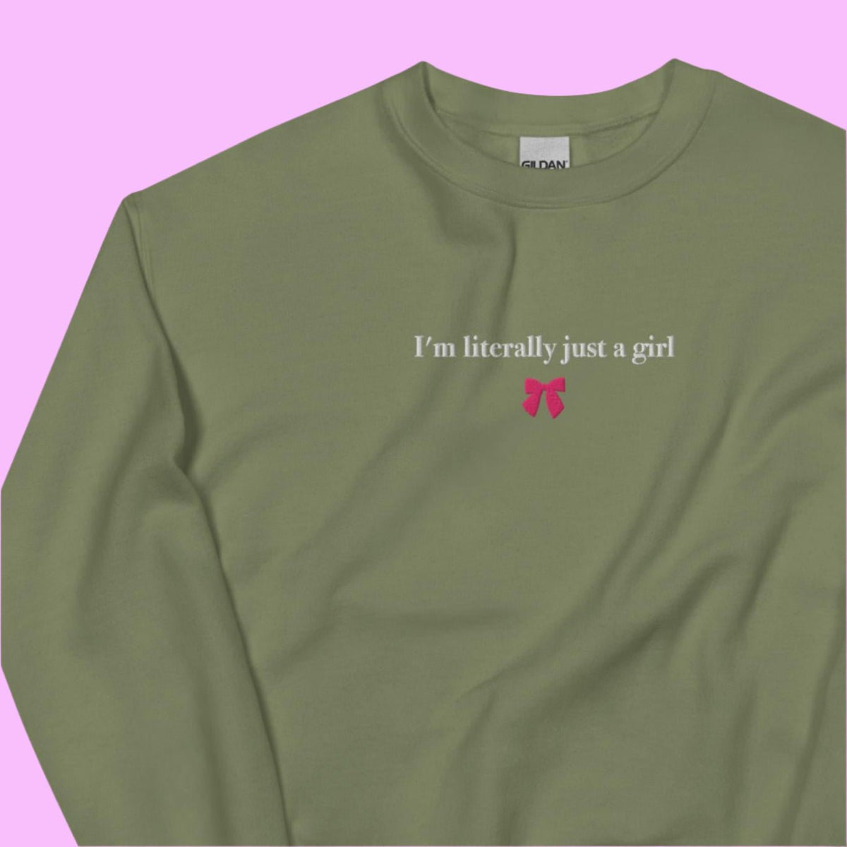 I'm Literally Just A Girl Sweatshirt - ninanush