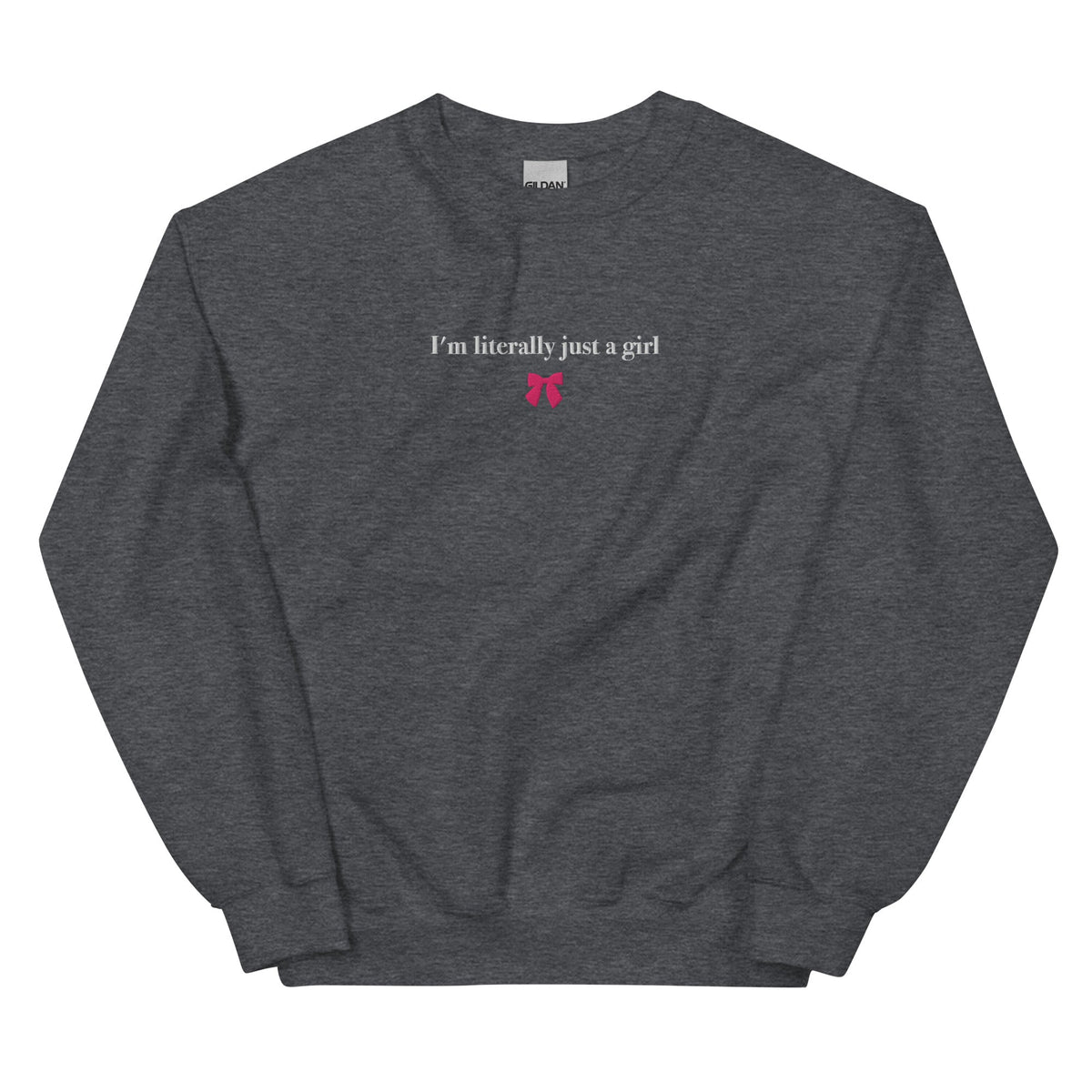 I'm Literally Just A Girl Sweatshirt - ninanush