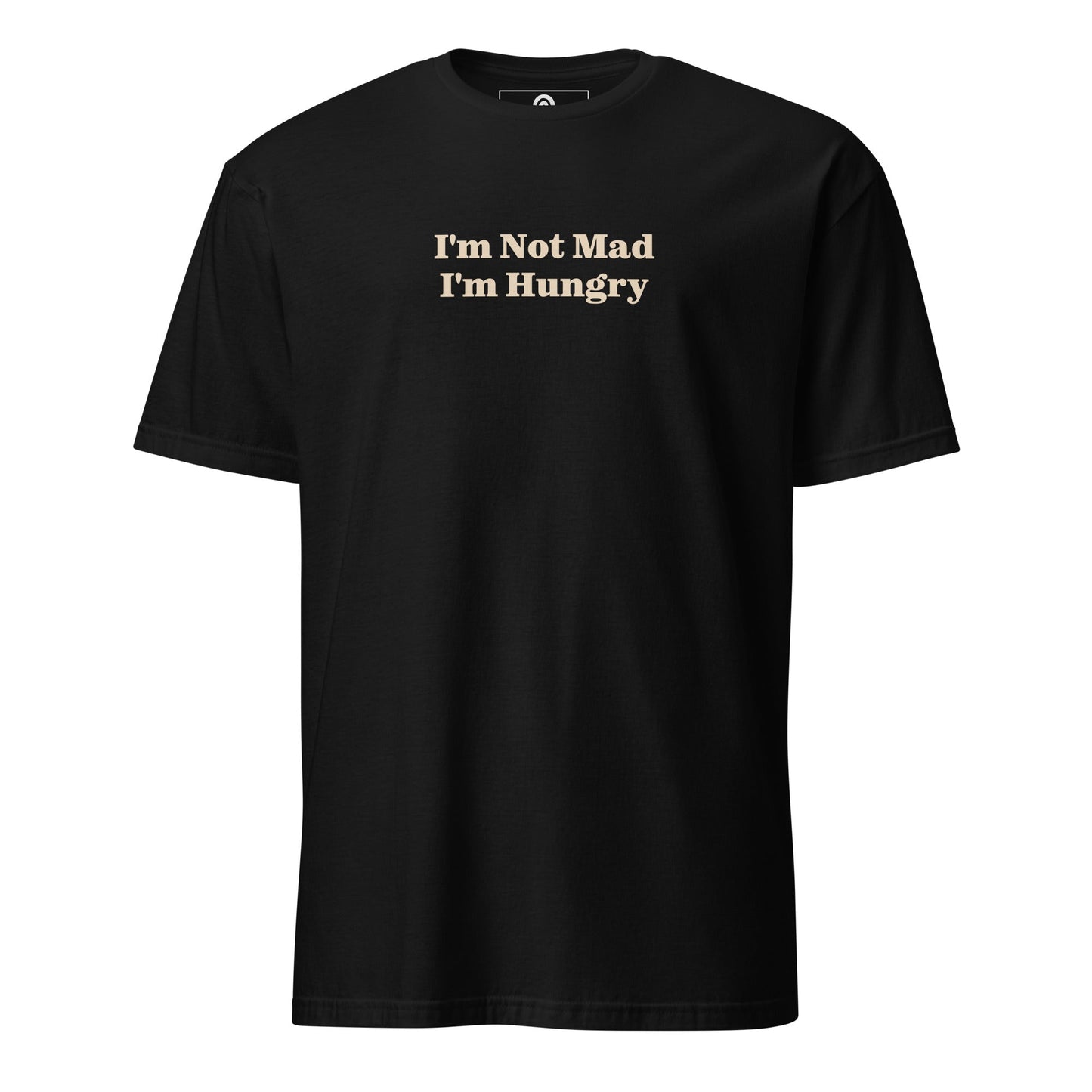 I'm Not Mad I'm Hungry T-Shirt - ninanush