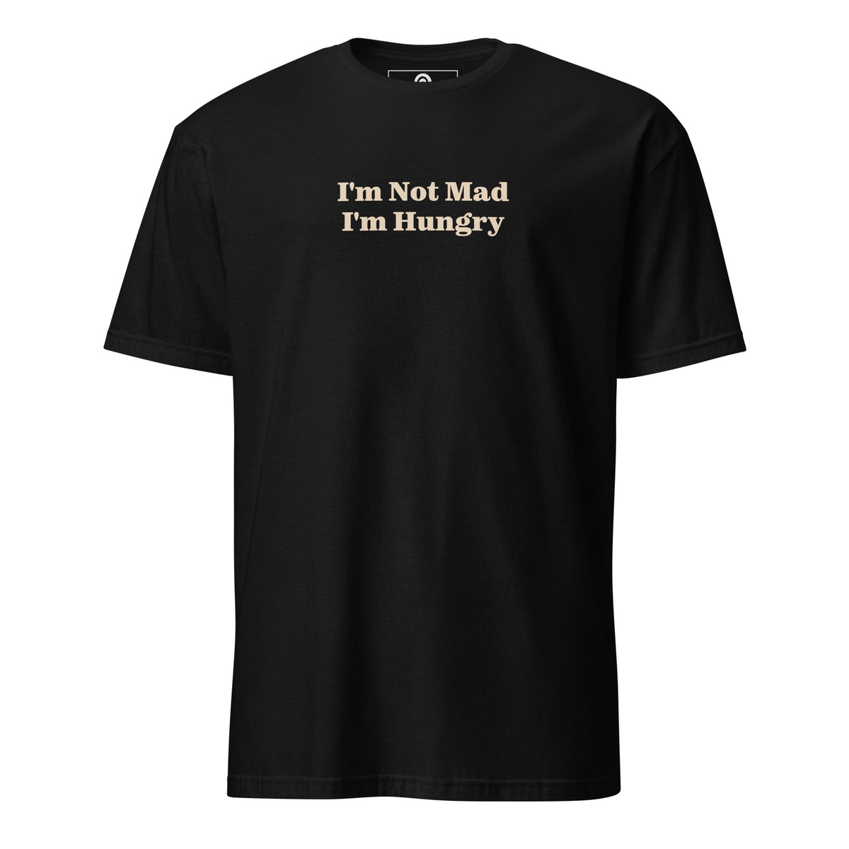 I'm Not Mad I'm Hungry T-Shirt - ninanush