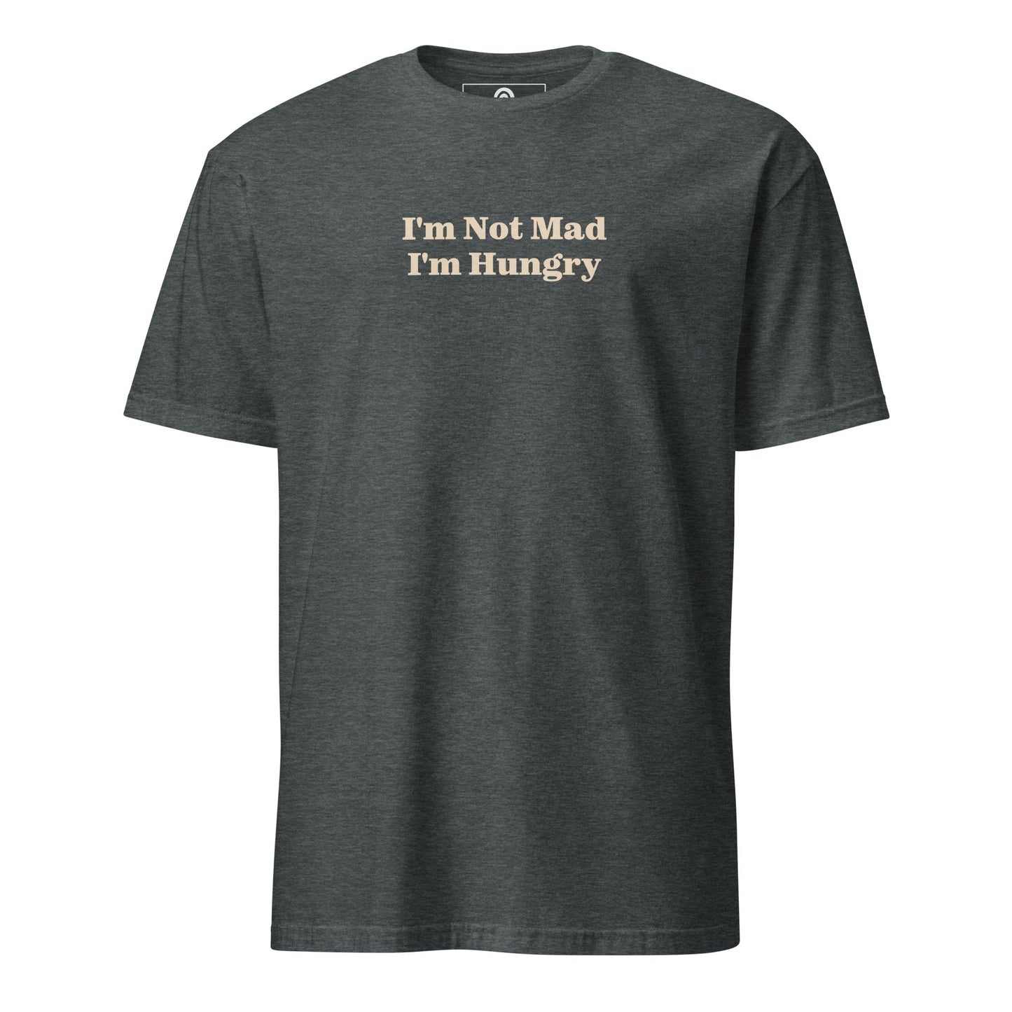 I'm Not Mad I'm Hungry T-Shirt - ninanush