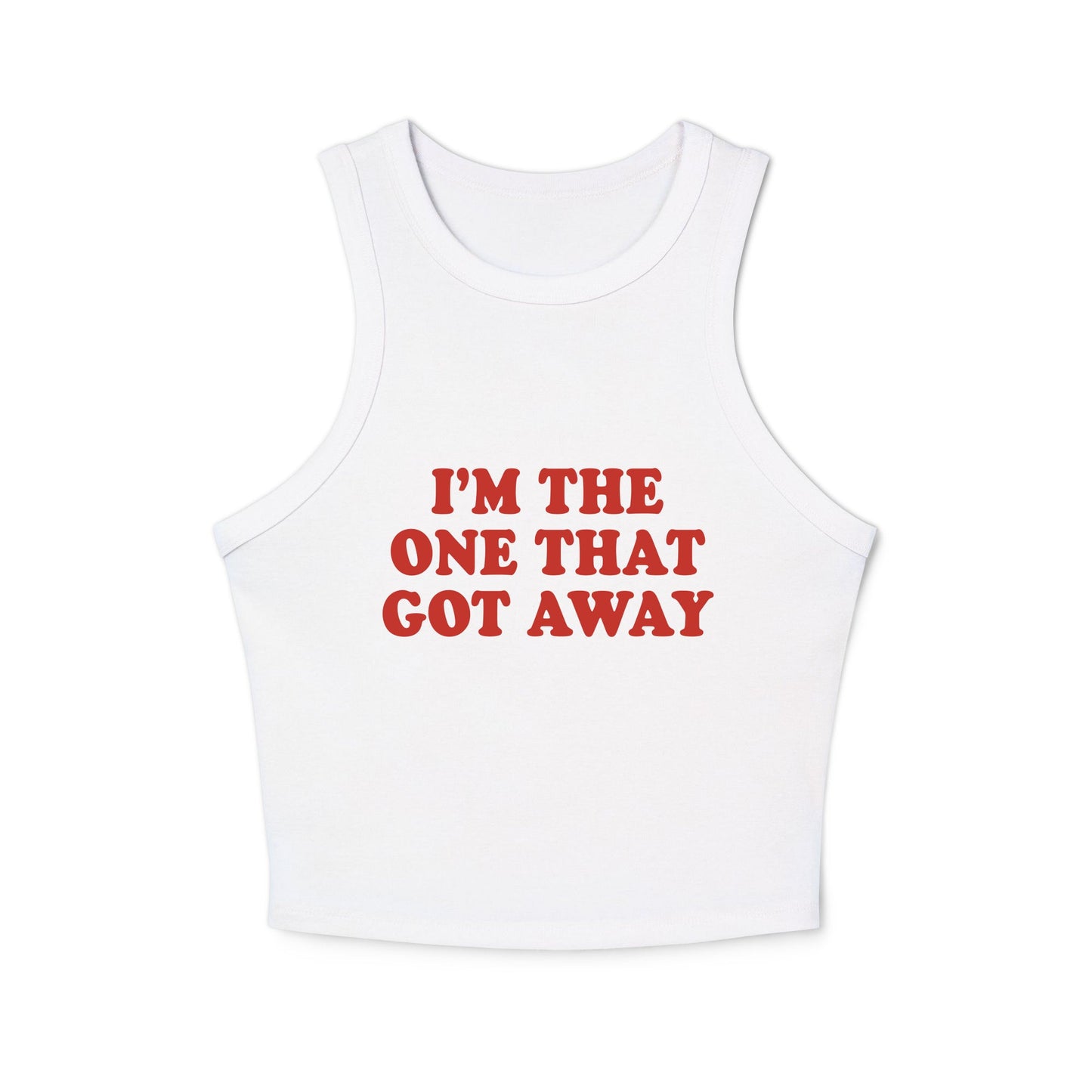 I’m The One That Got Away Tank Top Racer - ninanush