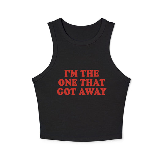I’m The One That Got Away Tank Top Racer - ninanush