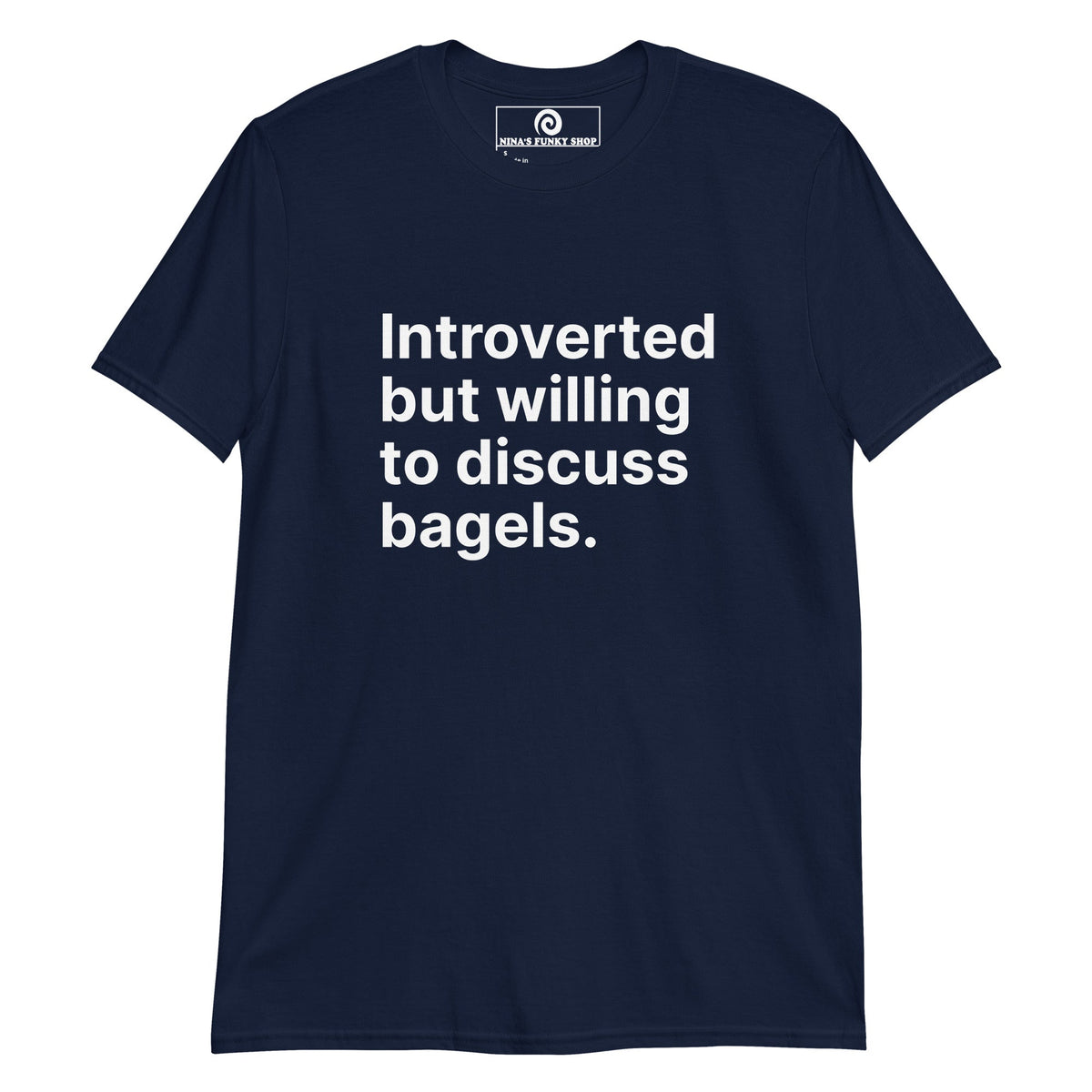 Introverted But Willing To Discuss Bagels T-Shirt - ninanush