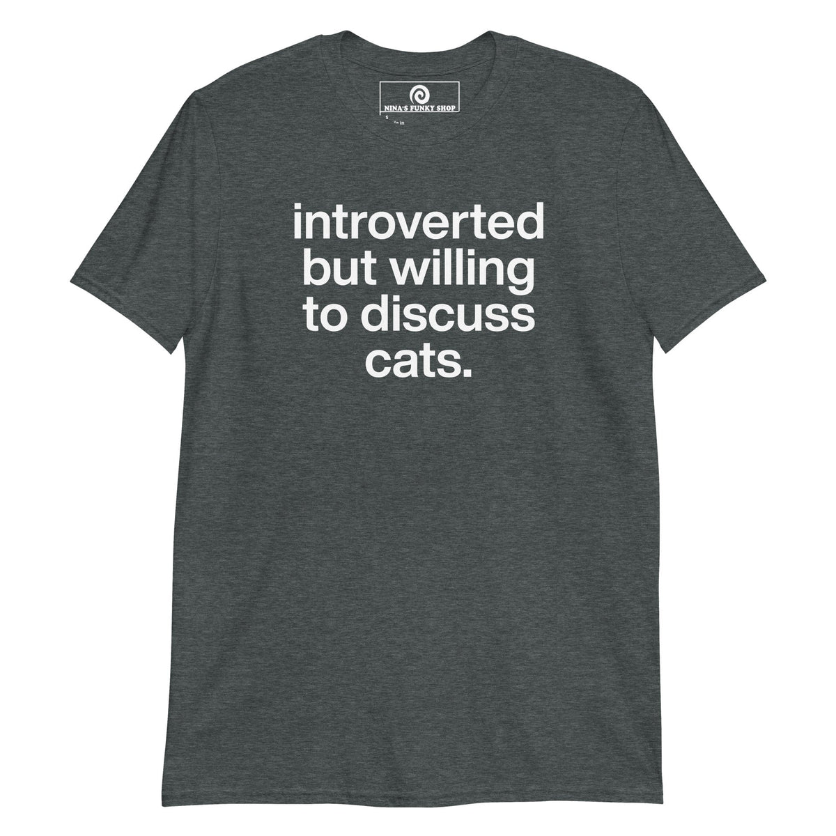 Introverted But Willing To Discuss Cats T-Shirt - ninanush