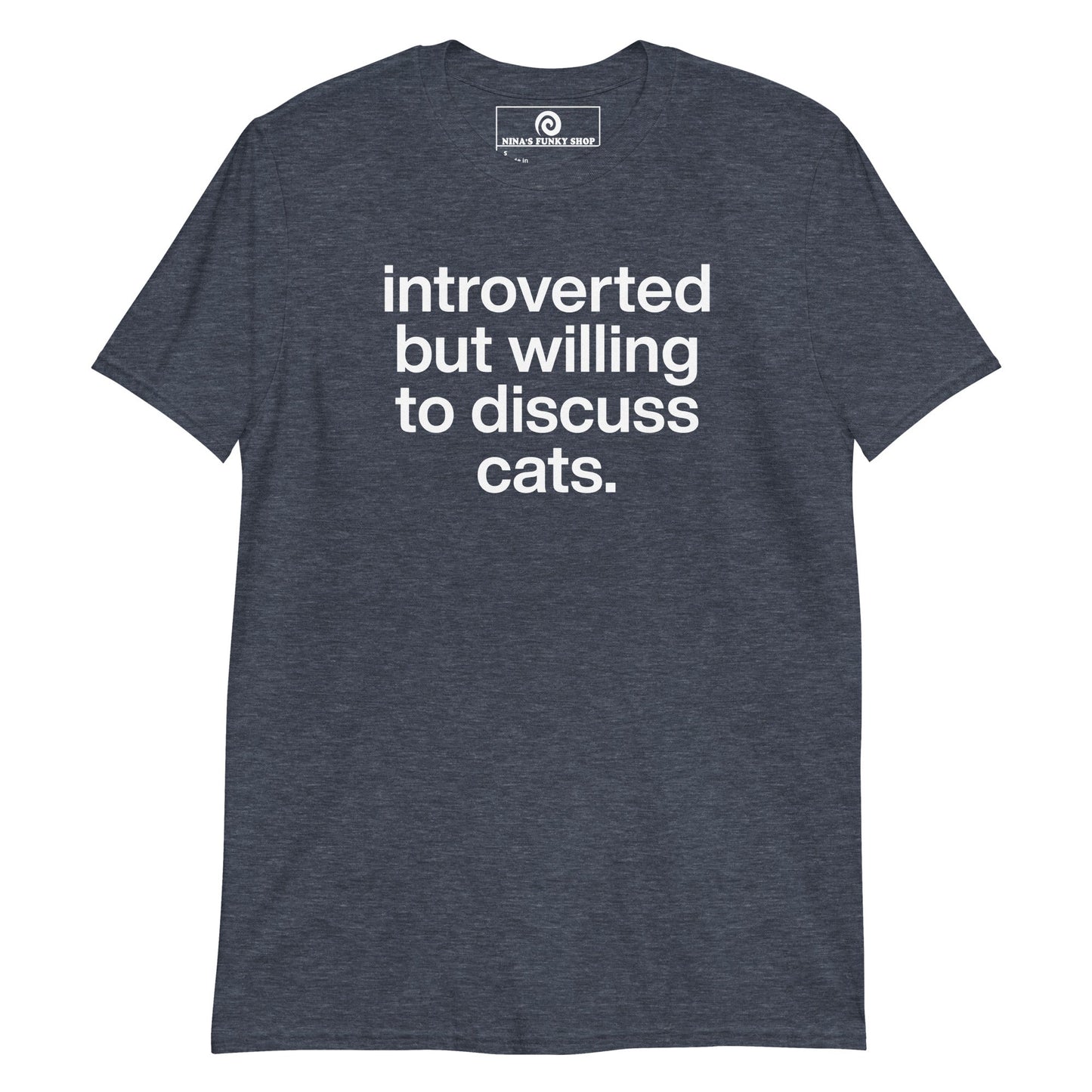 Introverted But Willing To Discuss Cats T-Shirt - ninanush