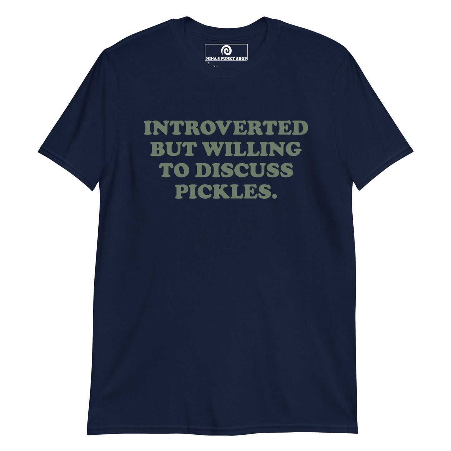 Introverted But Willing To Discuss Pickles T-Shirt - ninanush