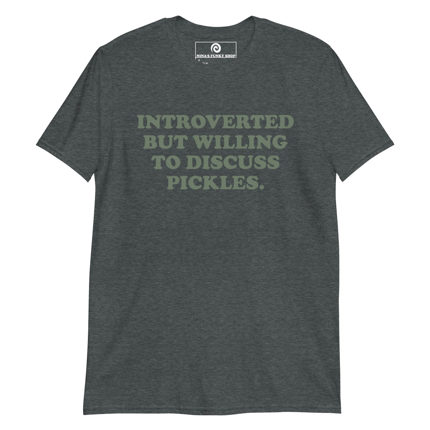 Introverted But Willing To Discuss Pickles T-Shirt - ninanush