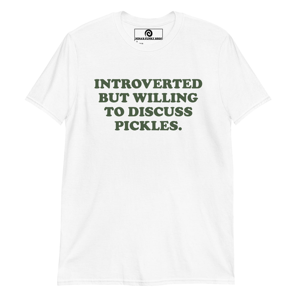Introverted But Willing To Discuss Pickles T-Shirt - ninanush