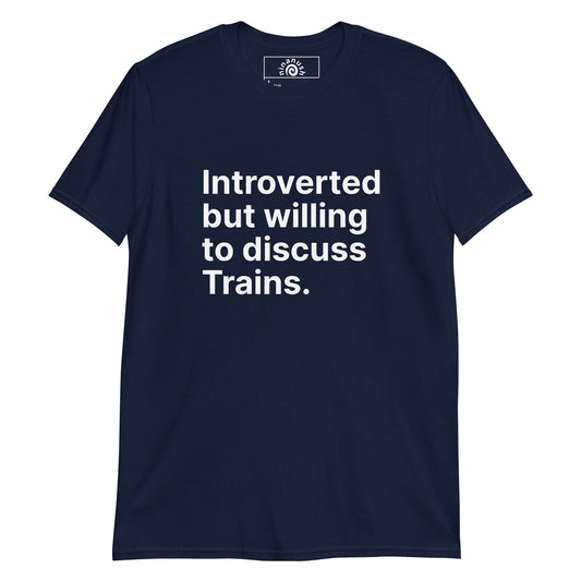 Introverted But Willing To Discuss Trains T-Shirt - ninanush