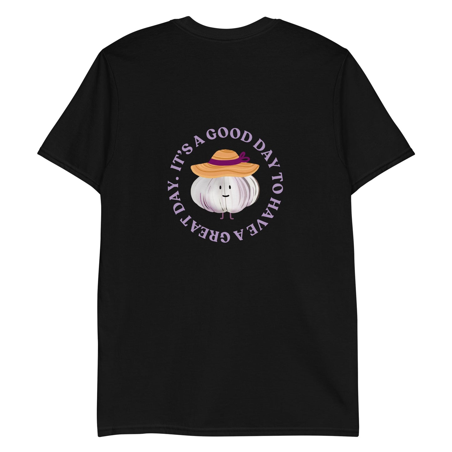 It’s A Good Day To Have A Great Day Garlic T-Shirt - ninanush