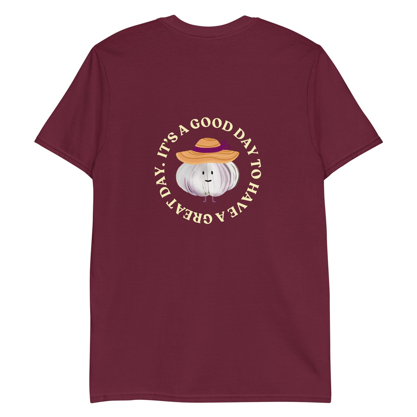 It’s A Good Day To Have A Great Day Garlic T-Shirt - ninanush